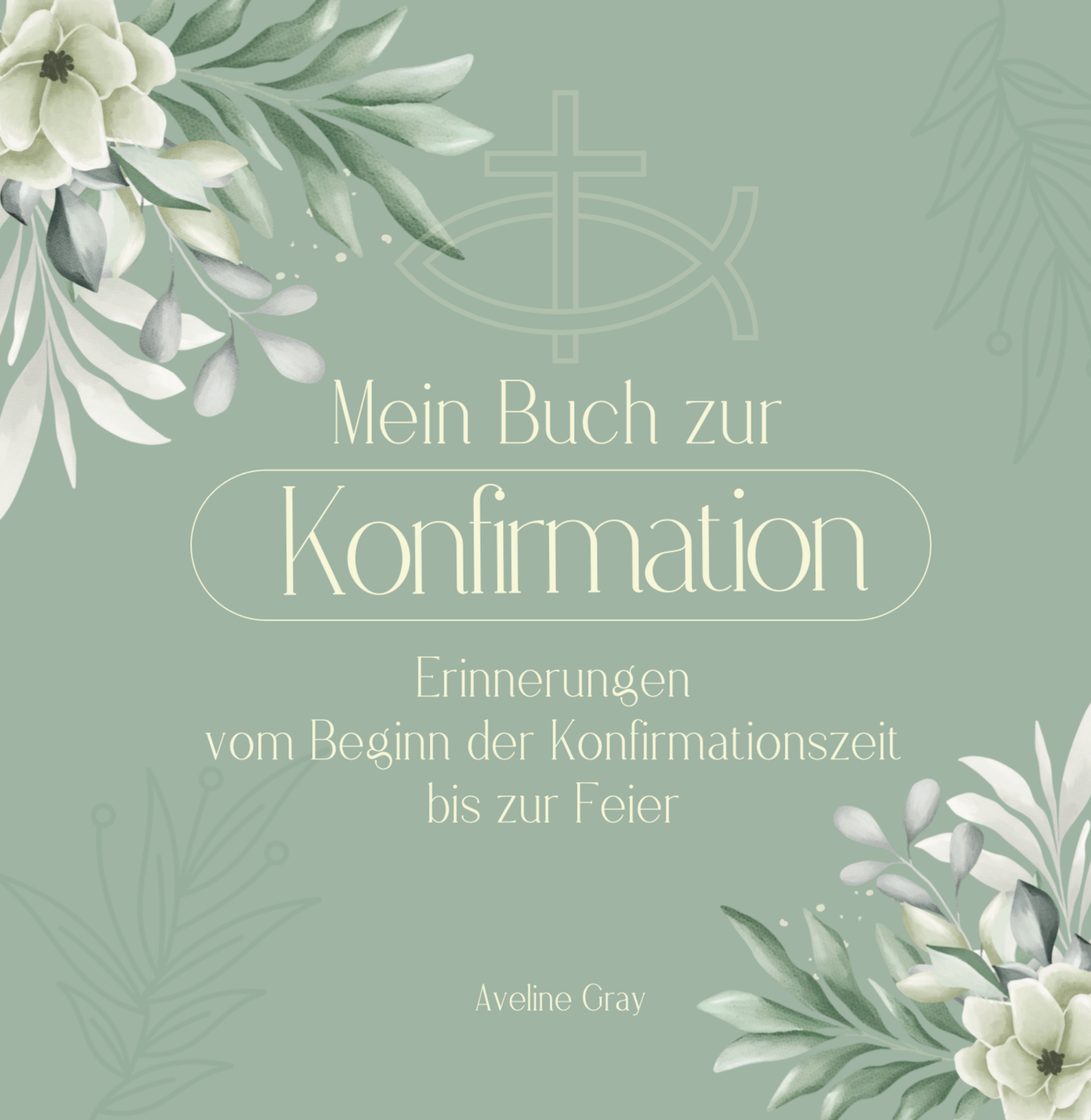 Cover des Erinnerungsbuches „Mein Buch zur Konfirmation“ von Aveline Gray