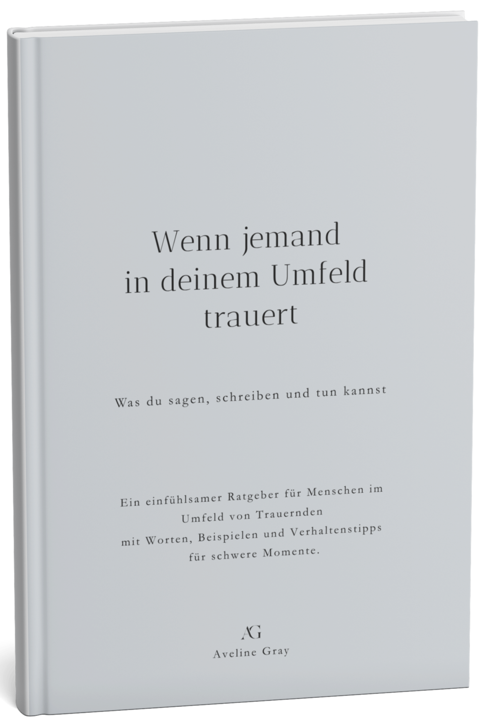 Gedrucktes Buch „Wenn jemand in deinem Umfeld trauert“ von Aveline Gray